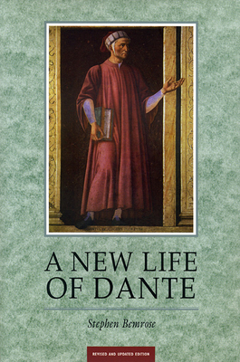 A New Life of Dante: Revised and Updated - Bemrose, Stephen