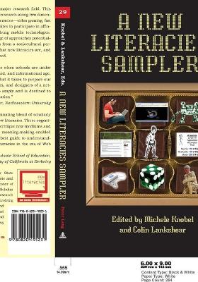 A New Literacies Sampler - Knobel, Michele, and Lankshear, Colin, and Peters, Michael Adrian