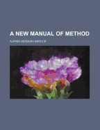 A New Manual of Method