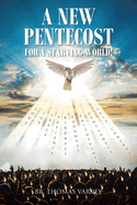 A New Pentecost for a Starving World!