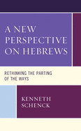 A New Perspective on Hebrews: Rethinking the Parting of the Ways