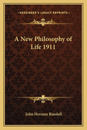 A New Philosophy of Life 1911