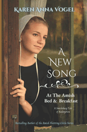 A New Song at the Amish Bed & Breakfast: A Smicksburg Tale of Redemption