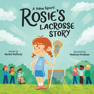 A New Sport: Rosie's Lacrosse Story