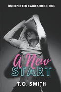 A New Start: Book I of The Unexpected Babies Duet