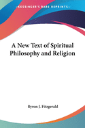 A New Text of Spiritual Philosophy and Religion