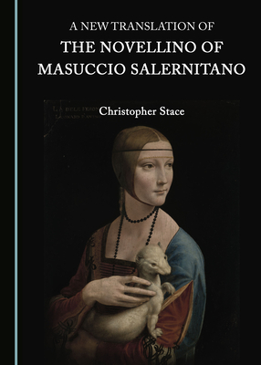A New Translation of the Novellino of Masuccio Salernitano - Stace, Christopher