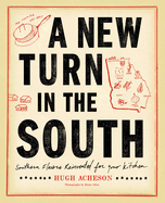 A New Turn in the South: Southern Flavors Reinvented for Your Kitchen: A Cookbook