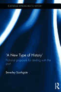 'A New Type of History': Fictional Proposals for dealing with the Past