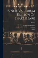 A New Variorum Edition of Shakespeare: Hamlet; Series 2