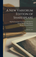 A New Variorum Edition of Shakespeare: Macbeth. 1873