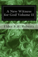 A New Witness for God Volume II