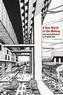 A New World in the Making: Life and Architecture in Tropical Asia