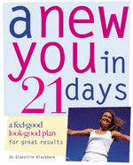 A New You in 21 Days: A Feel-good Look-good Plan for Great Results