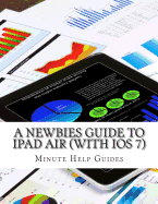 A Newbies Guide to iPad Air (with IOS 7)