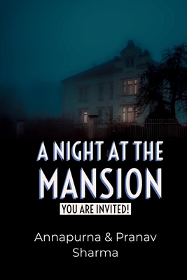 A Night at the mansion: You are Invited! - Sharma, Pranav