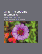 A Night's Lodging. Nachtasyl; Scenes from Russian Life