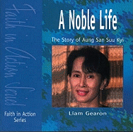 A Noble Life: Story of Aung San Suu Kyi