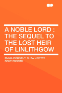 A Noble Lord: The Sequel to the Lost Heir of Linlithgow