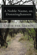 A Noble Name, or, Donninghausen