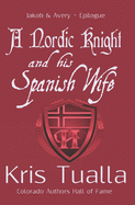 A Nordic Knight and His Spanish Wife: Jakob & Avery - Epilogue