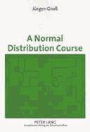 A Normal Distribution Course - Gro, Jrgen