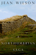 A Northumbrian Saga.