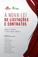 A Nova Lei de Licita??es e Contratos: Onde estamos? E para onde vamos?