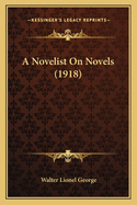 A Novelist on Novels (1918)