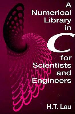 A Numerical Library in C for Scientists and Engineers - Lau, Hang T