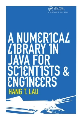 A Numerical Library in Java for Scientists and Engineers - Lau, Hang T