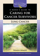 A Nurse's Guide to Caring for Cancer Survivors: Lung Cancer