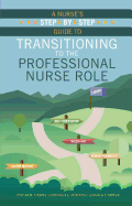 A Nurse's Step-By-Step Guide to Transitioning to the Professional Nurse Role
