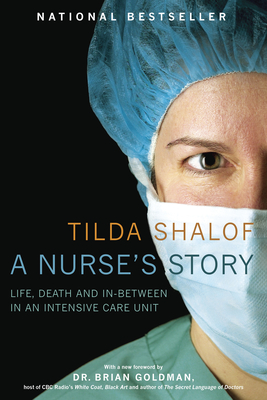 A Nurse's Story: Life, Death and In-Between in an Intensive Care Unit - Shalof, Tilda
