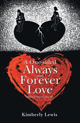 A One-Sided Always and Forever Love: (How I over Came It) - Lewis, Kimberly