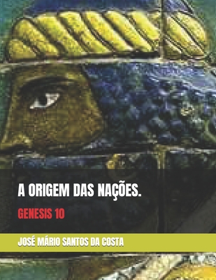 A Origem Das Na??es.: Genesis 10 - Santos Da Costa, Jos? Mrio