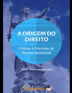 A Origem do Direito: Crtica  histria do direito ocidental