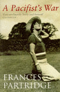 A Pacifist's War - Partridge, Frances