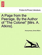 A Page from the Peerage. by the Author of "The Colonel" [Mrs. A. Atkins].
