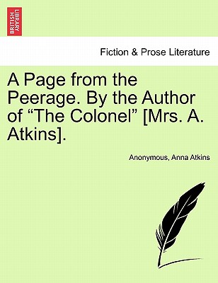 A Page from the Peerage. by the Author of the Colonel [mrs. A. Atkins]. - Anonymous, and Atkins, Anna