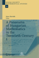 A Panorama of Hungarian Mathematics in the Twentieth Century, I