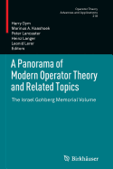A Panorama of Modern Operator Theory and Related Topics: The Israel Gohberg Memorial Volume - Dym, Harry, Professor, Dds (Editor), and Kaashoek, Marinus A (Editor), and Lancaster, Peter (Editor)