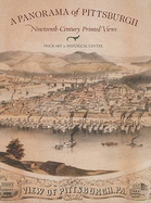 A Panorama of Pittsburgh: Nineteenth-Century Printed Views - Lane, Christopher (Editor)