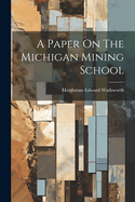 A Paper On The Michigan Mining School