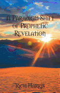 A Paradigm Shift of Prophetic Revelation