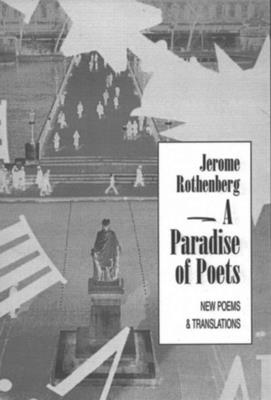 A Paradise of Poets: New Poems & Translations - Rothenberg, Jerome