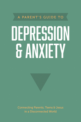 A Parent's Guide to Depression & Anxiety - Axis (Creator)