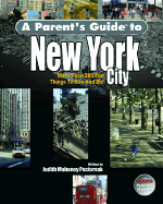 A Parent's Guide to New York City: Friendly Advice for Touring New York with Children - Tagliaferro, Linda, and Pasternak, Judith Mahoney