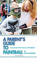 A Parent's Guide to Paintball