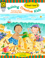 A Parent's Guide to Raising Creative Kids: Practical Advice and Activity Ideas - Petersen, Evelyn